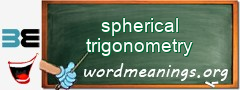 WordMeaning blackboard for spherical trigonometry